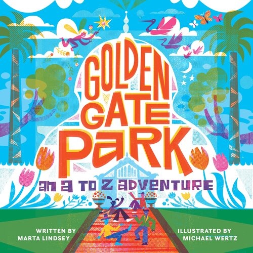 StoryWalk: Golden Gate Park, An A to Z Adventure